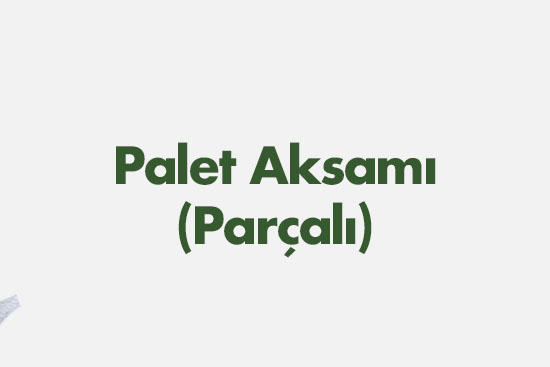 Palet Aksamı